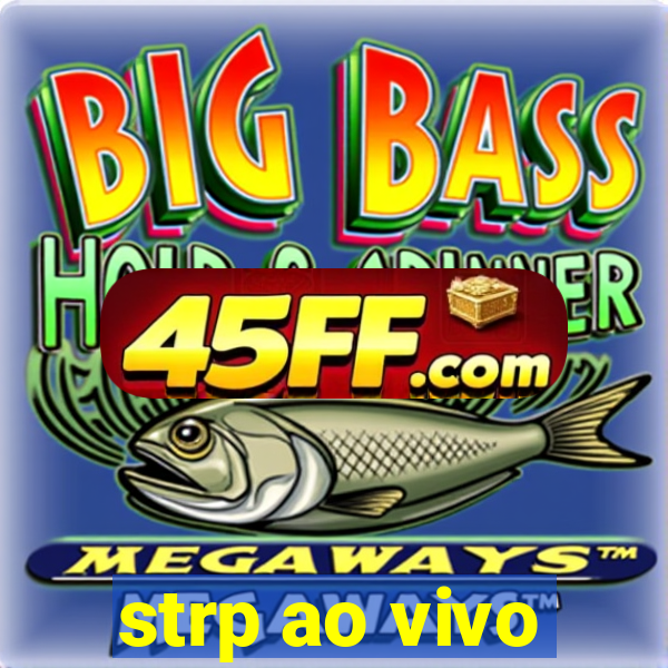 strp ao vivo